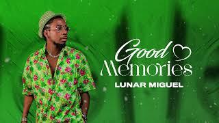 Lunar Miguel - Good Memories (Official Audio)