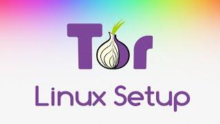 Tor Browser Linux Setup and Tutorial