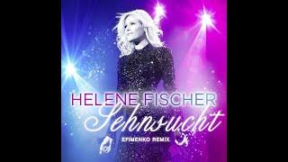 Helene Fischer - Sehnsucht feat. Тоска (Efimenko remix)