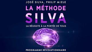 La méthode Silva. La réussite à la portée de tous. José Silva, Philip Miele. Livre audio