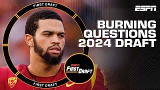 2024 NFL Draft Burning Questions  | First Draft 