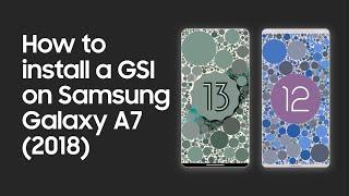 How to install GSI on Samsung Galaxy A7 (2018)