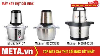 Top máy xay thịt cối inox tốt nhất hiện nay | META.vn