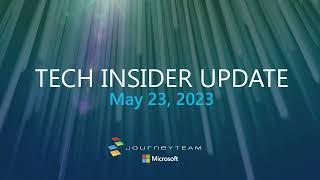 JourneyTEAM's Tech Insider Update Webinar | 2023 Q2 Microsoft Updates