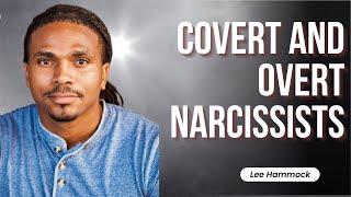 Covert and overt narcissists. Some people can be both