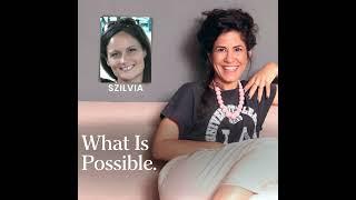 271. Real Stories About What’s Possible | Interview with Szilvia