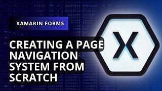 Xamarin Forms -  Create a Navigation System Without Frameworks
