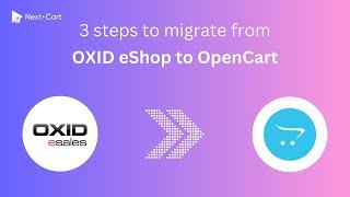Migrate OXID eShop to OpenCart in 3 simple steps