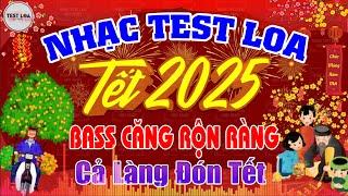 LIÊN KHÚC NHẠC TẾT REMIX TEST LOA 8D CỰC CHUẨN MỚI NHẤT 2025, BASS CĂNG ĐÉT Rộn Ràng Cả Làng Đón Tết