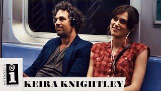Keira Knightley | "Tell Me If You Wanna Go Home" (Begin Again Soundtrack) | Interscope