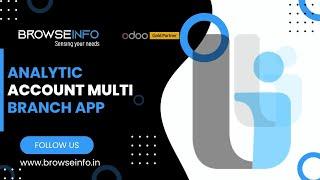 Streamline Your Business with Multi-Branch Management in Odoo| Analytic Account Multi-Branch Apps