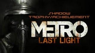 Metro: Last Light Shadow Trophy/Achievement Guide