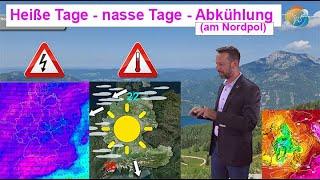 Heiße Tage - nasse Tage & Beginn der Abkühlung am Nordpol. Wettervorhersage 28.07.-04.08.2024.