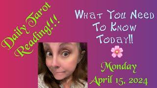 Today’s Tarot Reading! Monday April 15, 2024 #tarot #tarotreading #today