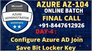 How To Configure Azure AD Join and Save Bit Locker Recovery key step by step guide | Azure AZ-104