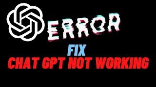 How To Fix Chat GPT Not Working