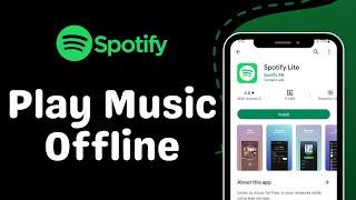 How to Play Music Offline on Spotify Lite