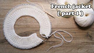 Ложная кеттлевка спицами - Французская кофточка спицами (часть 1) French jacket knitting pattern 