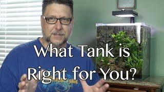 What Tank is Right for You?