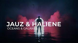 Jauz & HALIENE - Oceans & Galaxies (Official Audio)