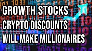 Heavily Discounted Growth Stocks and Crypto Stocks will make Long Term Millionaires!