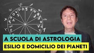 A SCUOLA DI ASTROLOGIA: ESILIO E DOMICILIO DEI PIANETI