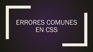 Los 9 ERRORES más comunes en CSS