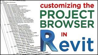 Customizing the Project Browser in Revit