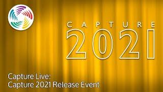 Capture Live: Capture 2021 release