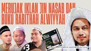 KYAI IMAD RUJAK IKLAN JIN NASAB HABIB DAN BUKU RABITHAH ALWIYYAH | KYAI IMAD 30 JULI 2024