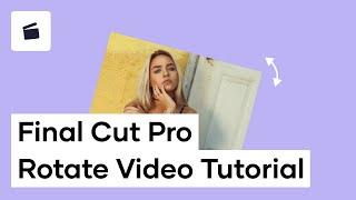 How To Rotate Video In Final Cut Pro X