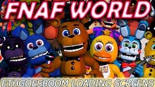 FNAF World - All EthGoesBOOM Loading Screens