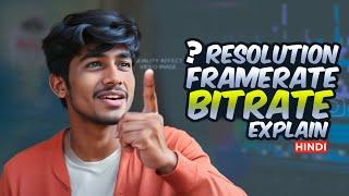 Resolution Frame Rate Bitrate kitna hona chahiye | Resolution Frame Rate Bitrate kya hota hai hindi