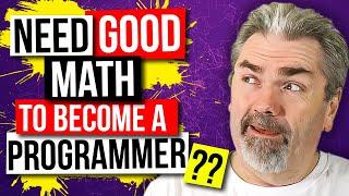 Do I Need To Be Good At Math To Become A Programmer?