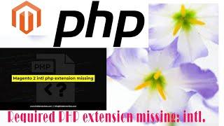 Magneto PHP error fixing during installation. || Fix Magento PHP error. || PHP extension intl error.