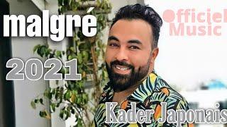 KADER JAPONAIS - Malgré (Officiel Music ) 2021