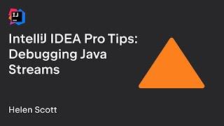 IntelliJ IDEA Pro Tips: Debugging Java Streams