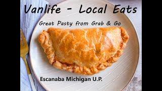 Vanlife ~ FINALLY Found a GOOD Pasty in Escanaba/Gladstone Michigan