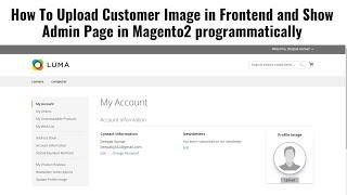 How To Upload Customer Image in Frontend and Show Admin Page in Magento2