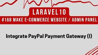 #168 Laravel 10 Tutorial | Integrate PayPal Payment Gateway in Laravel 10 E-commerce Website (I)
