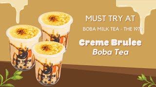 The 1972 Must Try - Creme Brulee Bobatea