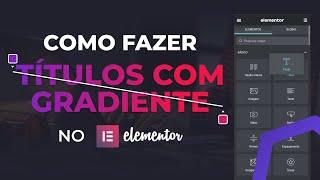 Como fazer Títulos com efeito Gradiente no Elementor