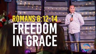 Free In Grace | Romans 6:12-14 | FREEDOM || Lemuel Ayudtud