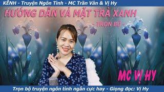 Trọn bộ truyện sốc: HƯỚNG DẪN VẢ MẶT TRÀ XANH - Truyện đêm - Truyện ngôn tình Mc Trần Vân & Vị Hy