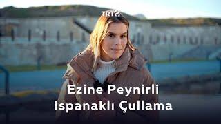 Ezine Peynirli Ispanaklı Çullama | Sinem Çapraz ile Lezzet Atlası