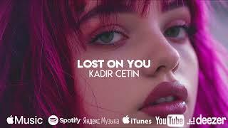 Kadir Çetin - Lost on You