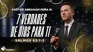 7 verdades de Dios para ti - Abraham Peña M. - 12 Junio 2024