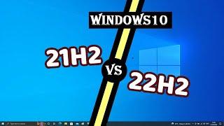 Windows 10 (21H2 VS 22H2) Different | 21H2 VS 22H2