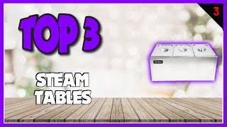 Best Steam Tables In 2023