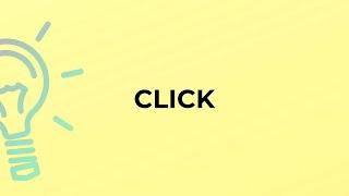 What is the meaning of the word CLICK?